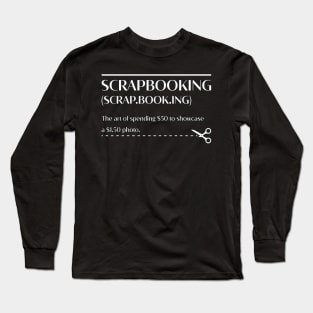 Scrapbooking Scrapbook Scrapbooker Long Sleeve T-Shirt